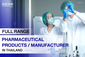 Full-range Pharmaceutical Products Manufacturers in Thailand